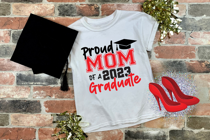 Proud Mom of a 2023 Graduate tee