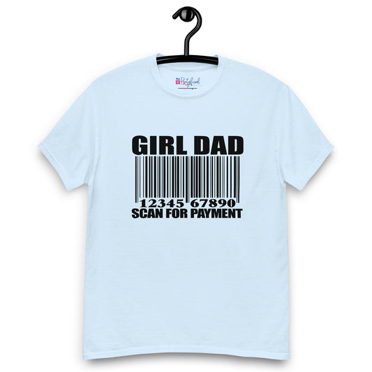 Girl Dad Scan Here For Payment Tee