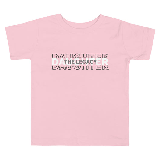 Daughter the Legacy Toddler Short Sleeve Tee