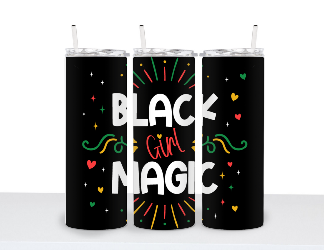 Stainless Steel 20oz Tumbler Straight- Black Girl Magic