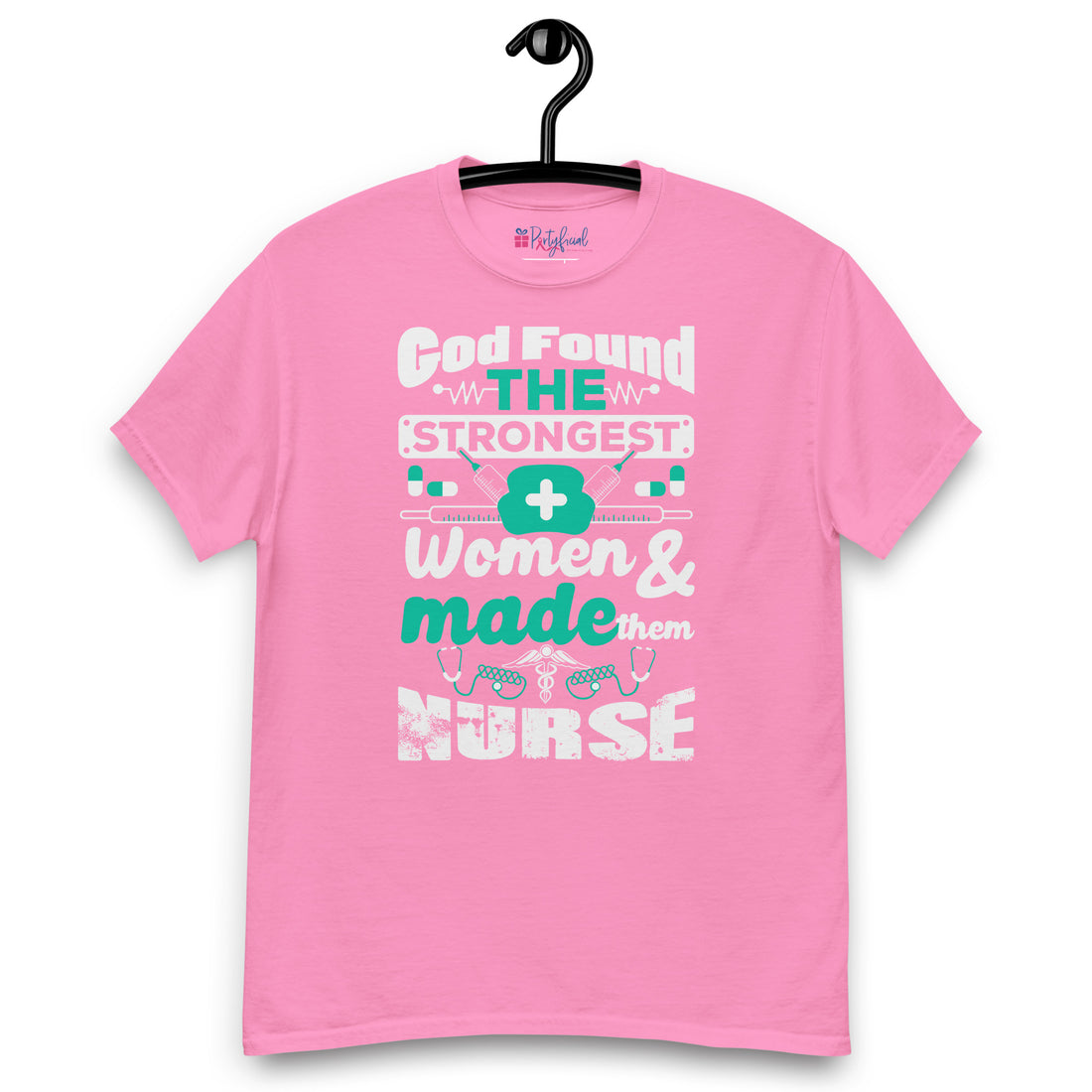 God Found the Strongest Women Nursing tee