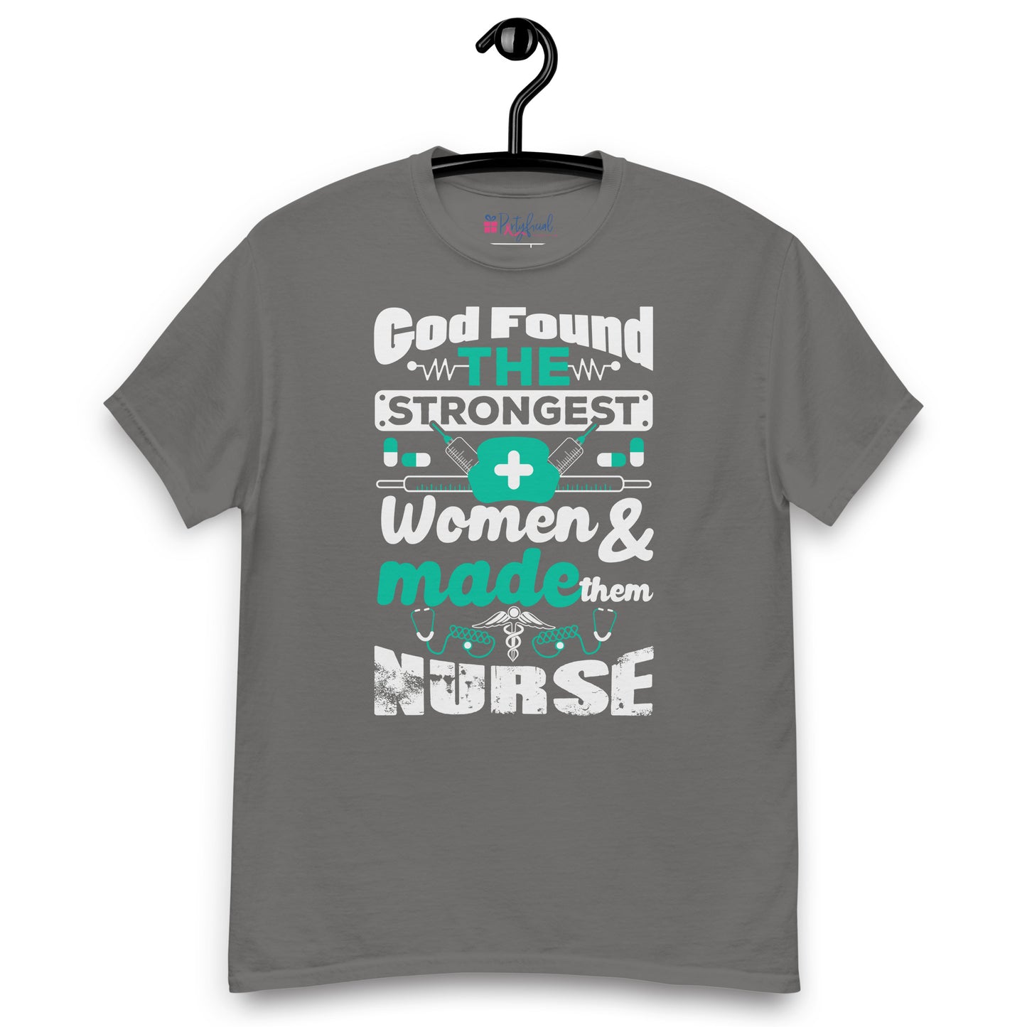 God Found the Strongest Women Nursing tee