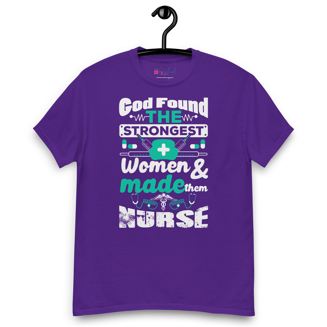 God Found the Strongest Women Nursing tee
