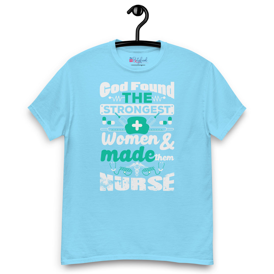 God Found the Strongest Women Nursing tee