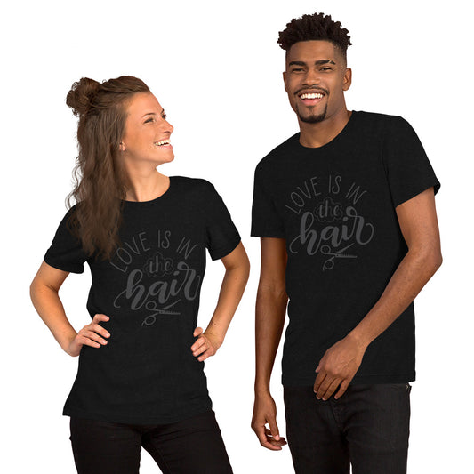 Love is in the Hair t-shirt