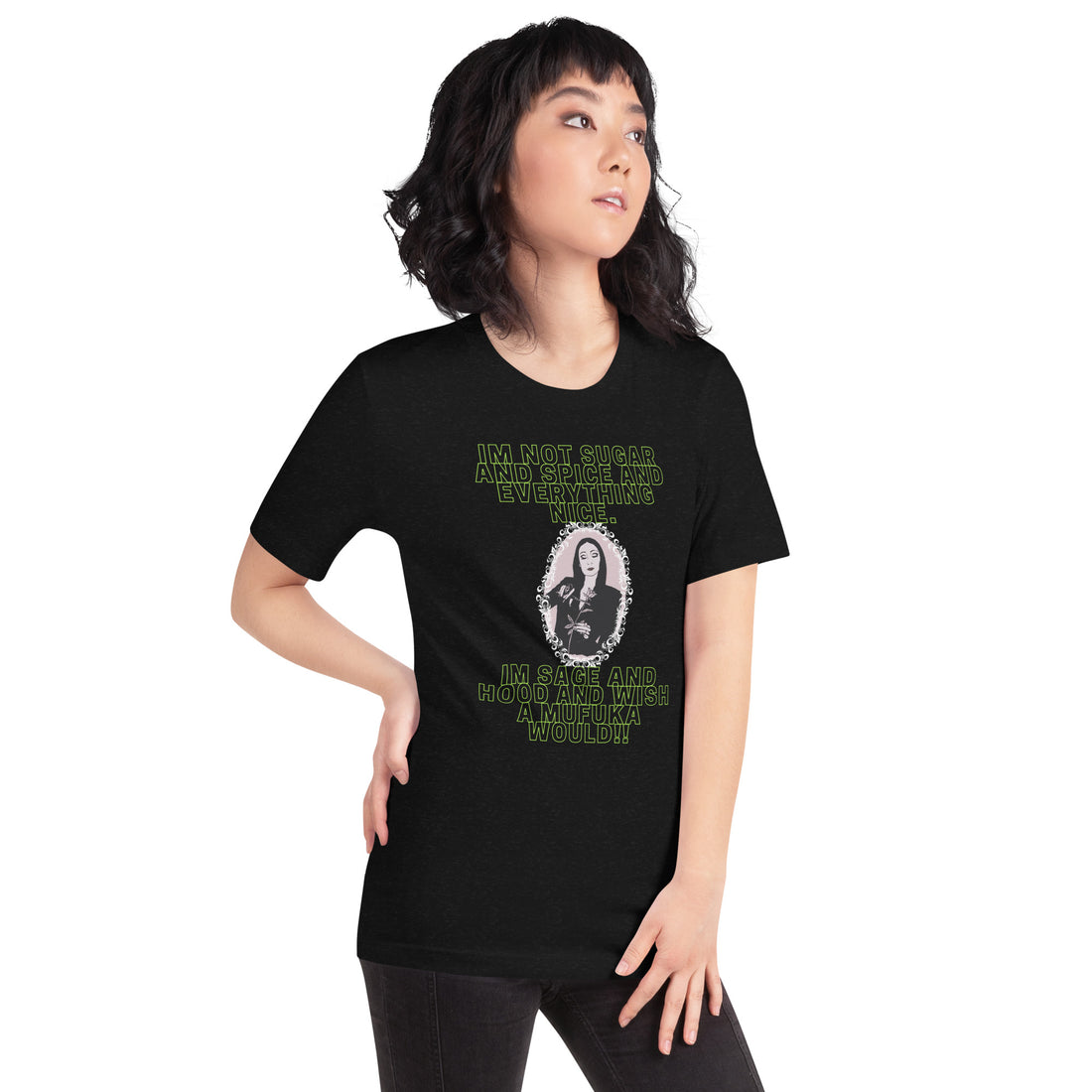 I'm Not Sugar and Spice Tee